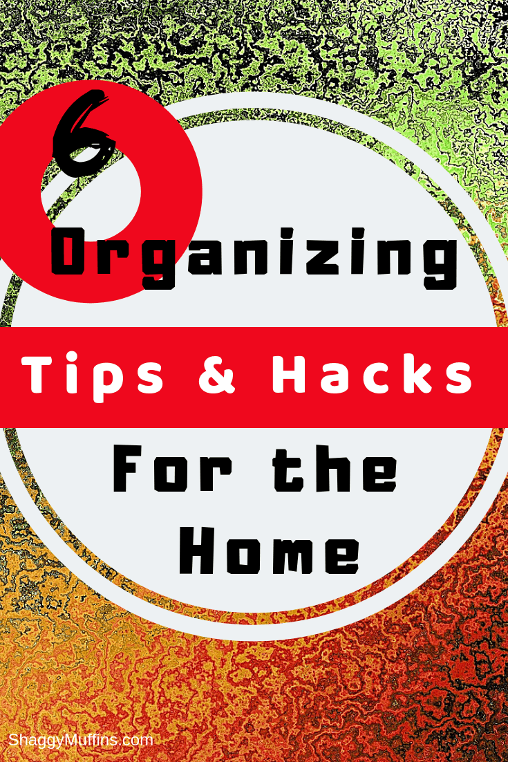6 Organizing Tips and Hacks for the Home